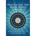 Negotiating the Inner Peace Treaty: Becoming the Person You Were Born to Be - Paperback