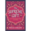 The Supreme Gift: Love Is the Greatest Thing in the World - Hardcover