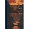 The Snowshoe Trail - Hardcover