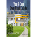 You 2 Can Own Real Estate: How to Buy, Finance, Renovate, Flip or Hold in Any Economy - Paperback
