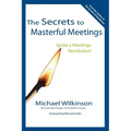 The Secrets to Masterful Meetings - Paperback
