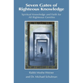Seven Gates of Righteous Knowledge: A Compendium of Spiritual Knowledge and Faith for the Noahide Movement and All Righteous Gentiles - Paperback
