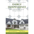 Energy Independence: The Individual Pursuit of Energy Freedom - Paperback