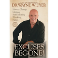 Excuses Begone!: How to Change Lifelong, Self-Defeating Thinking Habits - Paperback