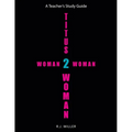 Titus 2 Woman: Woman 2 Woman - Paperback