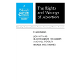 Rights and Wrongs of Abortion: A Philosophy and Public Affairs Reader - Paperback