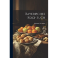 Bayerisches Kochbuch - Paperback