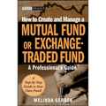 How to Create and Manage a Mutual Fund or Exchange-Traded Fund: A Professional's Guide - Hardcover