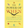 The Power of When: Discover Your Chronotype--And the Best Time to Eat Lunch, Ask for a Raise, Have Sex, Write a Novel, Take Your Meds, an - Hardcover