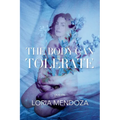 The Body Can Tolerate: Poems - Paperback