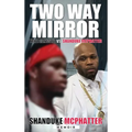 Two Way Mirror: Trife Gangsta vs Shanduke Mcphatter - Hardcover