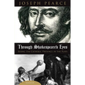 Through Shakespeare's Eyes: Seeing the Catholic Presence in the Plays - Hardcover