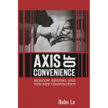 Axis of Convenience: Moscow, Beijing, and the New Geopolitics - Paperback