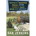 The Money-Whipped Steer-Job Three-Jack Give-Up Artist: The Money-Whipped Steer-Job Three-Jack Give-Up Artist: A Novel - Paperback