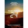 The First 24: One Man. One Mission. One Day. Jesus of Nazareth - Paperback