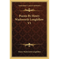 Poems by Henry Wadsworth Longfellow V1 - Paperback
