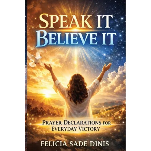 Speak It, Believe It - Paperback