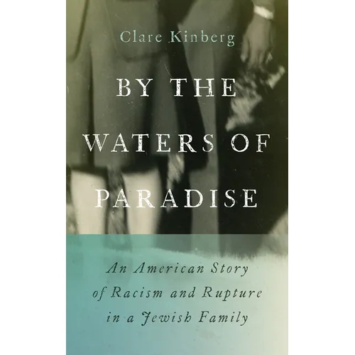 By the Waters of Paradise: An American Story of Racism and Rupture in a Jewish Family - Paperback