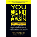 You Are Not Your Brain: The 4-Step Solution for Changing Bad Habits, Ending Unhealthy Thinking, and Taking Control of Your Life - Paperback