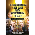 The Common Sense Code Guide with Wisdom from the Ages: Volume I - Illumination - Paperback