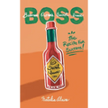 Business Owner's Secret Sauce BOSS: The Recipe For Success - Hardcover