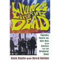 Living with the Dead: Twenty Years on the Bus with Garcia and the Grateful Dead - Paperback