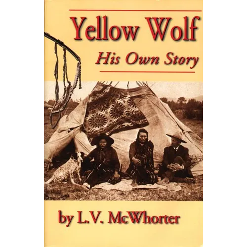 Yellow Wolf: His Own Story - Paperback