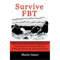 Survive FBT: Skills Manual for Parents Undertaking Family Based Treatment (FBT) for Child and Adolescent Anorexia Nervosa - Paperback