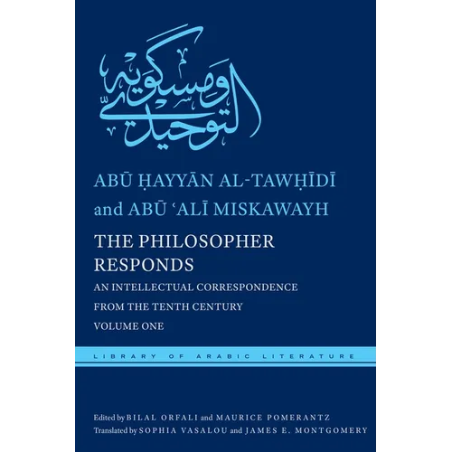 The Philosopher Responds: An Intellectual Correspondence from the Tenth Century, Volume One - Hardcover