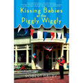 Kissing Babies at the Piggly Wiggly - Paperback