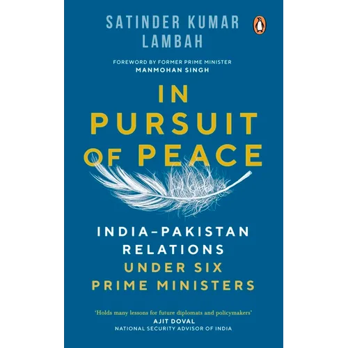 In Pursuit of Peace: India-Pakistan Relations Under Six Prime Ministers - Hardcover