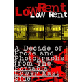 Low Rent: A Decade of Prose and Photographs from the Portable Lower East Side - Paperback