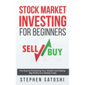 Stock Market Investing for Beginners: The Keys to Protecting Your Wealth and Making Big Profits In a Market Crash - Paperback