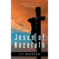 Jesus of Nazareth: Joshua ben Joseph Biography - Hardcover
