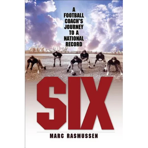 Six: A Football Coach's Journey to a National Record - Paperback