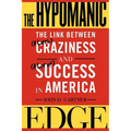 The Hypomanic Edge: The Link Between (a Little) Craziness and (a Lot Of) Success in America - Paperback