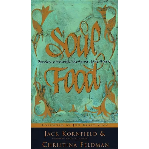 Soul Food: Stories to Nourish the Spirit and the Heart - Paperback