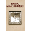 Homo Aestheticus: Philosophical Fragments on the Will to Art - Hardcover