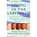 Living in the Labyrinth: A Personal Journey Through the Maze of Alzheimer's - Paperback