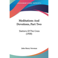 Meditations And Devotions, Part Two: Stations Of The Cross (1908) - Paperback