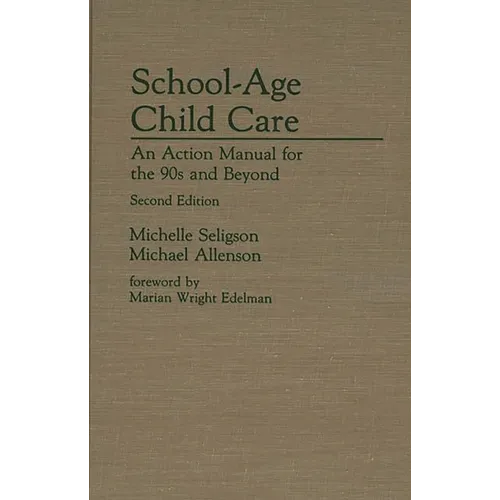 School-Age Child Care: An Action Manual for the 90s and Beyond--Second Edition - Hardcover