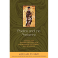Psellos and the Patriarchs: Letters and Funeral Orations for Keroullarios, Leichoudes, and Xiphilinos - Paperback