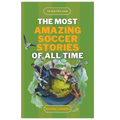 The Beautiful Game - The Most Amazing Soccer Stories of All Time - Paperback