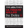 The Times Ultimate Killer Su Doku Book 15: 200 of the Deadliest Su Doku Puzzles - Paperback