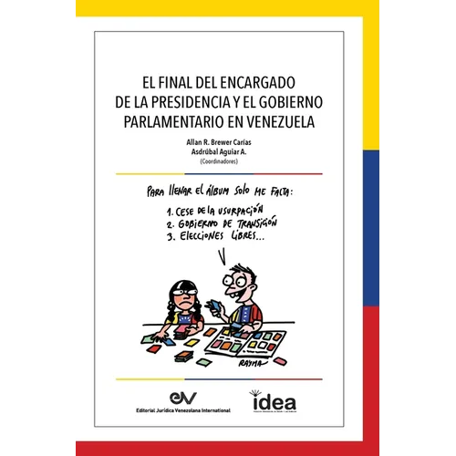 El Final del Encargado de la Presidencia Y El Gobierno Parlamentario En Venezuela - Paperback