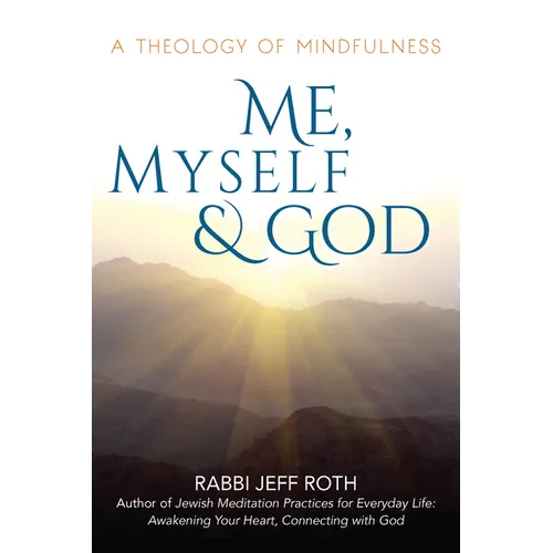 Me, Myself and God: A Theology of Mindfulness - Paperback