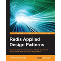 Redis Applied Design Patterns - Paperback