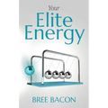 Your Elite Energy: A Blueprint to Break Free from Burnout and Restore Your Vitality - Paperback
