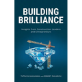 Building Brilliance: Insights from Construction Leaders and Entrepreneurs - Paperback
