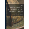 On Mathematical Concepts Of The Material World - Paperback